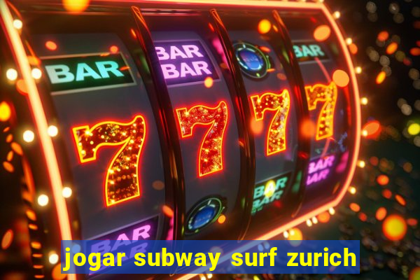 jogar subway surf zurich